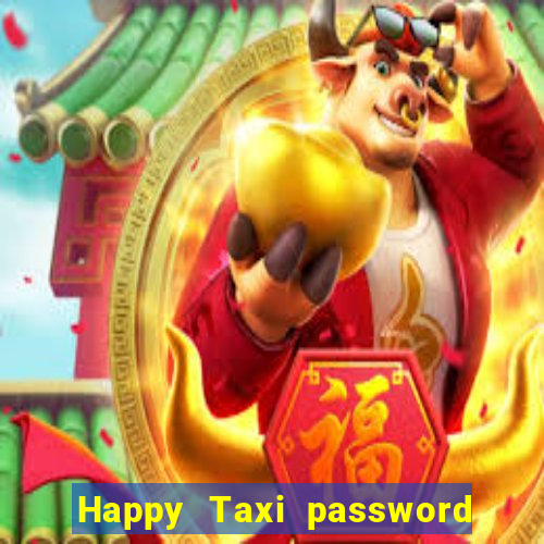 Happy Taxi password road 96 road 96 happy taxi security